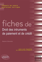 Fiches De Droit Des Instruments De Paiement Et De Crédit ; Rappel De Cours Et Exercices Corrigés