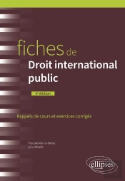 Fiches De Droit International Public : A Jour Au 15 Mars 2024 (4e Édition)