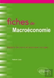Fiches De Macroéconomie ; Rappel De Cours Et Exercices Corrigés