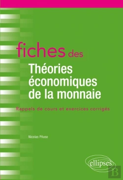 Bertrand.pt - Fiches Des Théories Économiques De La Monnaie ; Rappels De Cours Et Exercices Corrigés