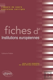 Fiches D'Institutions Européennes ; Rappels De Cours, Exercices Corrigés