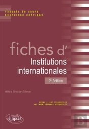 Fiches D'Institutions Internationales Rappels De Cours & Exercices Corriges 2eme Edition