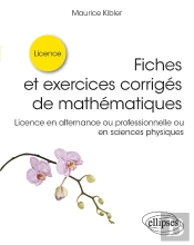 Fiches Et Exercices Corrigés De Mathématiques : Licence En Alternance Ou Professionnelle Ou En Sciences Physiques
