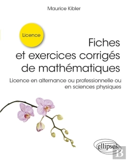 Bertrand.pt - Fiches Et Exercices Corrigés De Mathématiques : Licence En Alternance Ou Professionnelle Ou En Sciences Physiques