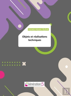 Bertrand.pt - Fiches Pour L'Eleve : Objets Et Realisations Techniques Cycle 3 (Ce2-Cm1-Cm2)