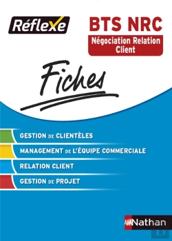 Bertrand.pt - Fiches Reflexe Bts Nrc - Numero 7 Negociation Et Relation Client 2015