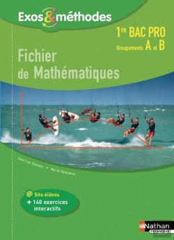 Bertrand.pt - Fichier De Mathematiques 1re Bac Pro (Exos & Methodes) Groupements A Et B 2017 - Eleve