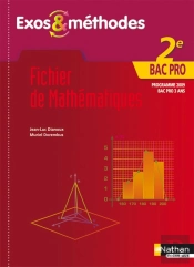 Fichier De Mathématiques ; 2nde Bac Pro ; Exos & Méthodes ; Bac Pro 3 Ans ; Livre De L'Élève (Édition 2009)