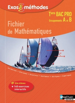 Bertrand.pt - Fichier De Mathematiques Term Bac Pro (Exos & Methodes) Groupements A Et B 2017 - Eleve