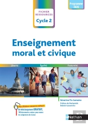 Fichier Ressources : Enseignement Moral Et Civique : Cycle 2 : Cp/Ce1/Ce2 (Édition 2021)