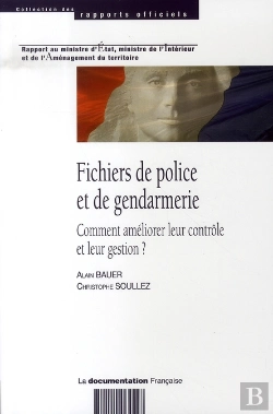 Bertrand.pt - Fichiers De Police Et De Gendarmerie ; Comment Améliorer Leur Contrôle Et Leur Gestion ?