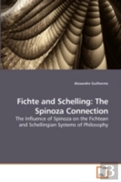 Fichte And Schelling: The Spinoza Connec