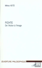 Fichte ; De L'Action A L'Image