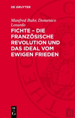 Bertrand.pt - Fichte - Die Franzosische Revolution Und Das Ideal Vom Ewigen Frieden