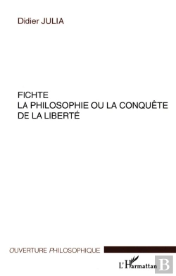 Bertrand.pt - Fichte ; La Philosophie Ou La Conquete De La Liberte