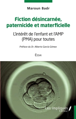 Bertrand.pt - Fiction Désincarnée Paternicide Et Materficielle : L'Intérêt De L'Enfant Et L'Amp (Pma) Pour Toutes