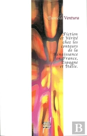 Fiction Et Verite Chez Les Conteurs De La Renaissance En France, Italie, Espagne