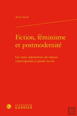 Bertrand.pt - Fiction, Feminisme Et Postmodernite - Les Voies Subversives Du Roman Contemporai - Les Voies Subvers