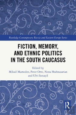 Bertrand.pt - Fiction, Memory, And Ethnic Politics In The South Caucasus