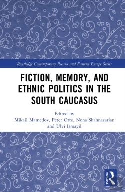 Bertrand.pt - Fiction, Memory, And Ethnic Politics In The South Caucasus