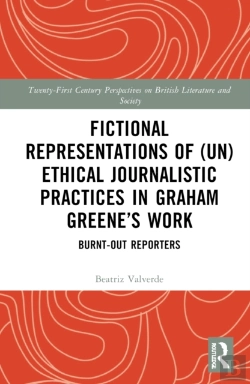 Bertrand.pt - Fictional Representations Of (Un)Ethical Journalistic Practices In Graham Greeneâ€™S Work
