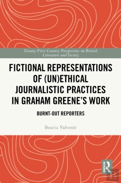 Bertrand.pt - Fictional Representations Of (Un)Ethical Journalistic Practices In Graham Greene'S Work