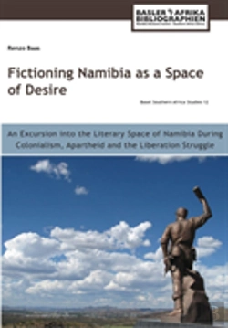Bertrand.pt - Fictioning Namibia As A Space Of Desire