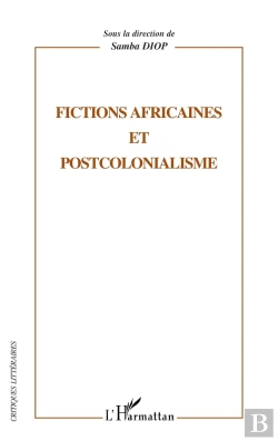Bertrand.pt - Fictions Africaines Et Postcolonialisme