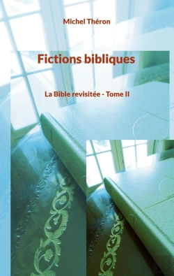 Bertrand.pt - Fictions Bibliques : La Bible Revisitée - Tome Ii
