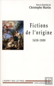 Fictions De L'Origine 1650-1800