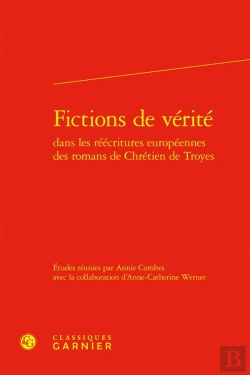 Bertrand.pt - Fictions De Vérité Dans Les Réécritures Européennes Des Romans De Chrétien De Troyes