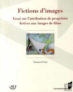 Bertrand.pt - Fictions D'Images ; Essai Sur L'Attribution De Propriétés Fictives Aux Images De Films