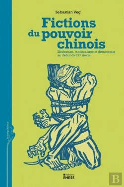Bertrand.pt - Fictions Du Pouvoir Chinois ; Littérature, Modernisme Et Démocratie Au Début Du Xxe Siècle