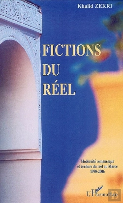 Bertrand.pt - Fictions Du Réel ; Modernité Romanesque Et Écriture Du Réel Au Maroc 1990-2006