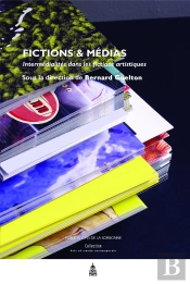 Fictions Et Médias : Intermédialités Dans Les Fictions Artistiques