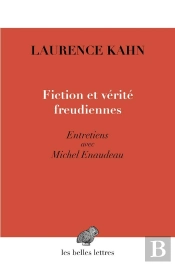 Fictions Et Vérités Freudiennes ; Entretiens Avec Michel Enaudeau