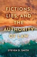 Fictions, Lies, And The Authority Of Law