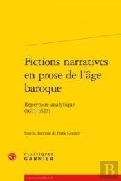 Fictions Narratives En Prose L Age Baroque - Repertoire Analytique 1611-1623