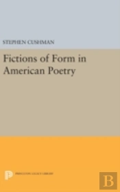 Fictions Of Form In American Poetry