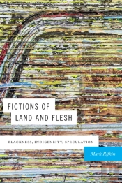 Fictions Of Land And Flesh