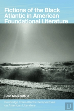 Bertrand.pt - Fictions Of The Black Atlantic In American Foundational Literature