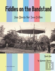 Fiddles On The Bandstand, Fun Duets For Two Cellos, Book One