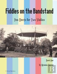 Fiddles On The Bandstand, Fun Duets For Two Violins, Book One