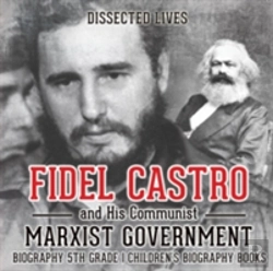 Bertrand.pt - Fidel Castro And His Communist Marxist Government - Biography 5th Grade - Children'S Biography Books