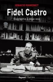 Fidel Castro ; Biographie À Deux Voix