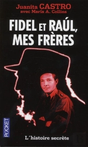 Fidel Et Raul  Mes Freres