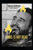 Fidel Is Not Dead