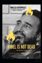Fidel Is Not Dead