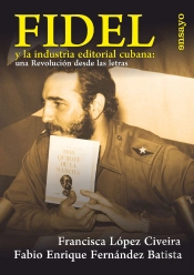 Fidel Y La Industria Editorial Cubana: Una Revolución Desde Las Letras