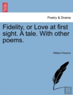 Bertrand.pt - Fidelity, Or Love At First Sight. A Tale